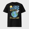 Be The Drunk Text You Want To See In The World Tonight Shirt
