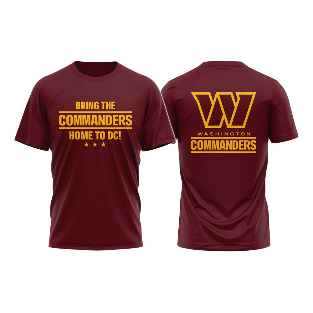 Bring The Commanders Home To DC Shirt Bring The Commanders Home To DC Shirt