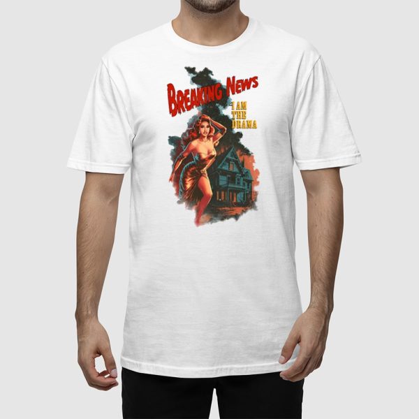 Cardi B Breaking News I Am The Drama Shirt