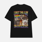 Cat In Put The Gay In Dyslexic Shirt