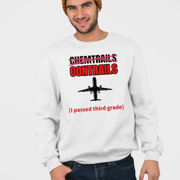 Chemtrails Contrails I Passed Third Grade Shirt