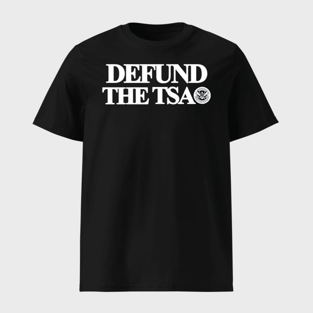 Defund The Tsa Shirt 1 Defund The Tsa Shirt