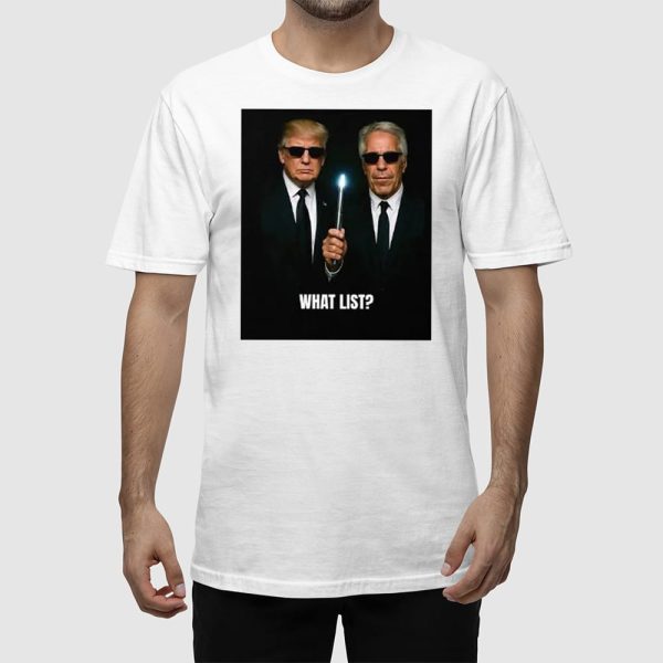 Donald Trump And Jeffrey Epstein What List Shirt