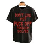 Don't Like Me Fuck Of Problem Solved Bloody Halloween Shirt