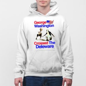 George Washington Crossed The Deleware Shirt 3