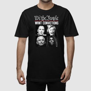 We The People Want Convictions Shirt 2