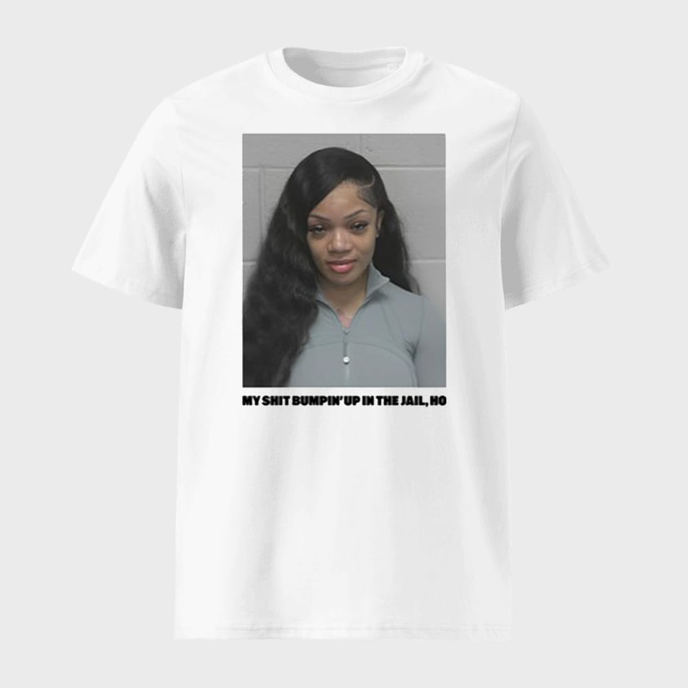 Glorilla Mugshot My Shit Bumpin Up In The Jail Ho Shirt 1 Glorilla Mugshot My Shit Bumpin Up In The Jail Ho Shirt