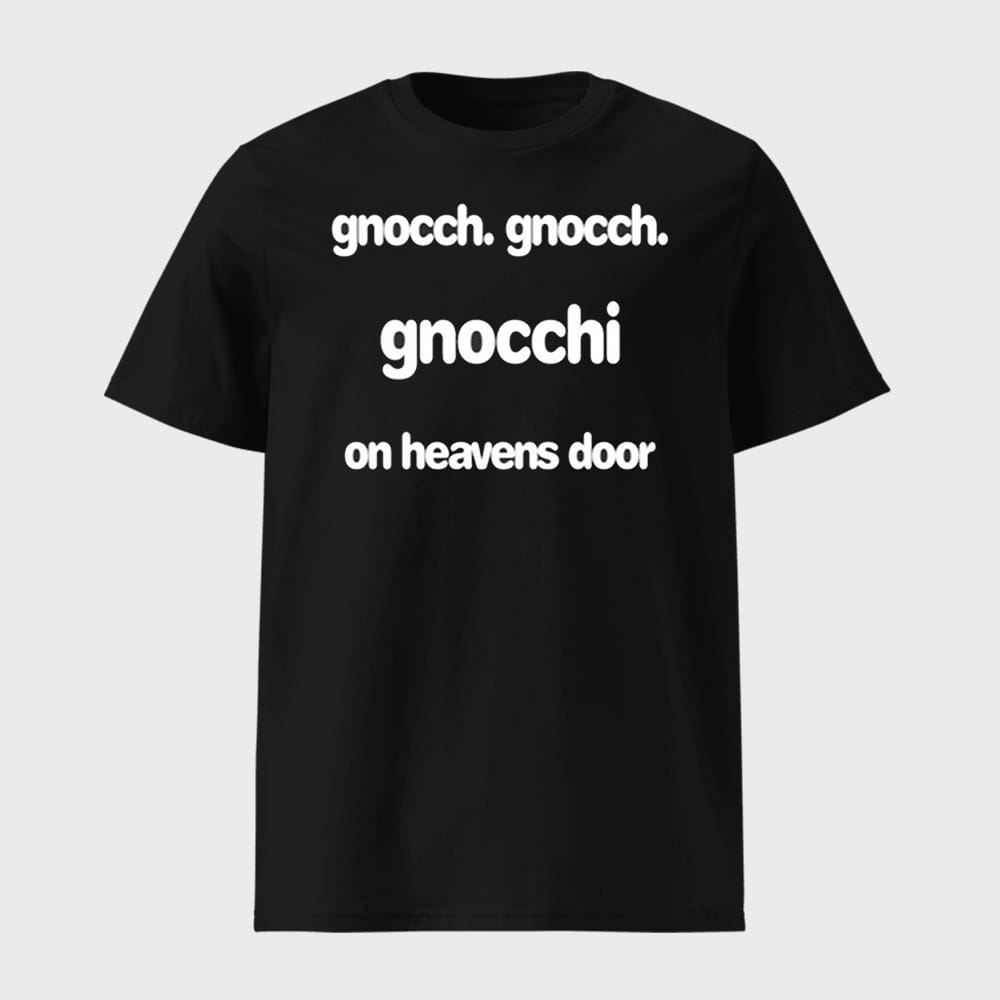 Gnocch Gnocch Gnocchi On Heavens Door Shirt 1 Gnocch Gnocch Gnocchi On Heavens Door Shirt