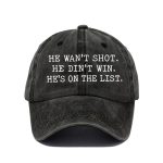 He Wan't Shot He Didn't Win He's On The List Hat