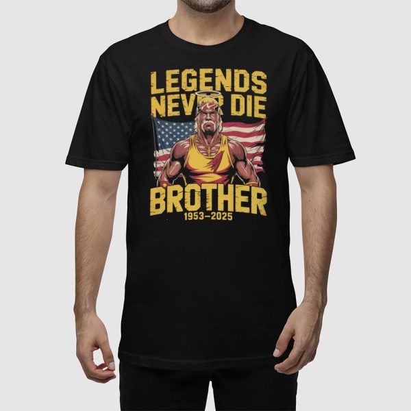Hulk Hogan Legends Never Die Brother 1953-2025 Shirt