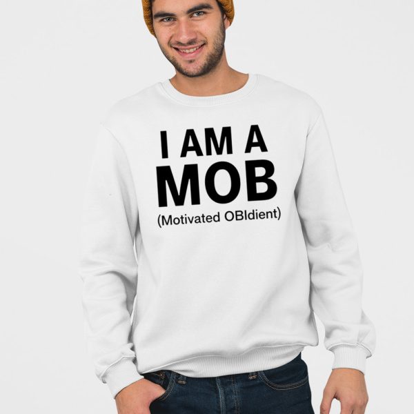 I Am A Mob Motivated Obidient Shirt