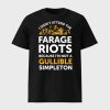 I Didn’t Attend Me Farage Riots Because I’m Not A Gullible Simpleton Shirt