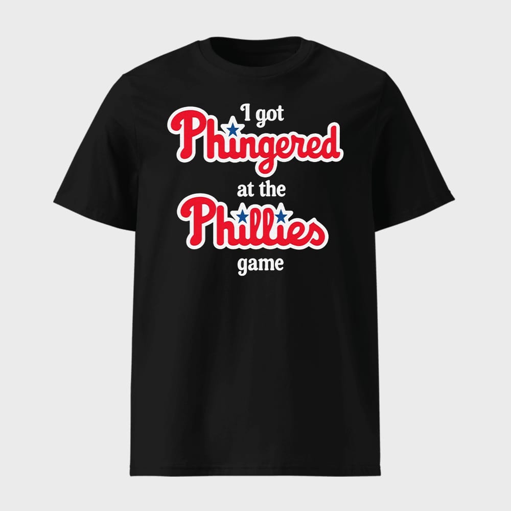 I Got Phingered At The Phillies Game Shirt 1 I Got Phingered At The Phillies Game Shirt