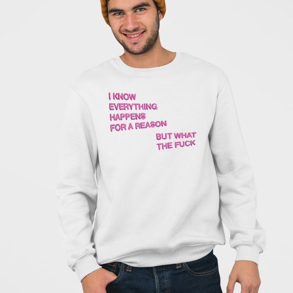 I Know Everything Happens For A Reason But What The Fuck Balloon Shirt