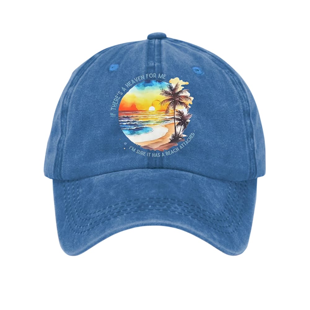 If Theres A Heaven For Me Im Sure It Has A Beach Attached Cap If There's A Heaven For Me I'm Sure It Has A Beach Attached Cap
