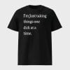 I’m Just Taking Things One Dick At A Time Shirt