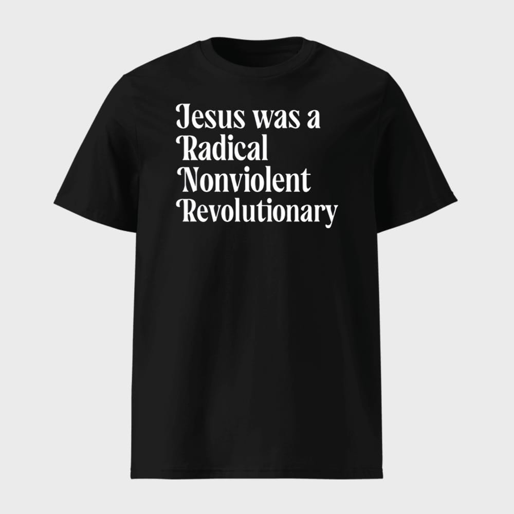 Jesus Was A Radical Nonviolent Revolutionary Shirt 1 Jesus Was A Radical Nonviolent Revolutionary Shirt
