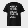 Kamala Meghan Barack Mariah And Drake Shirt