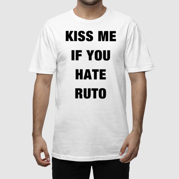 Kiss Me If You Hate Ruto Shirt