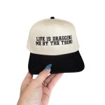 Life Is Dragging Me By The Thong Hat