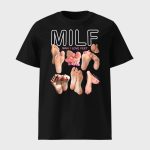 MILF Man I Love Feet Shirt
