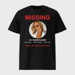 Missing Dr Roberta Bobby Have You Seen This Diva Shirt