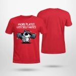 More Plates Less Self Hates Shirt