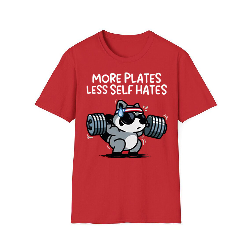 More Plates Less Self Hates Shirt More Plates Less Self Hates Shirt