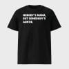 Nobody’s Mama But Somebody’s Auntie Shirt
