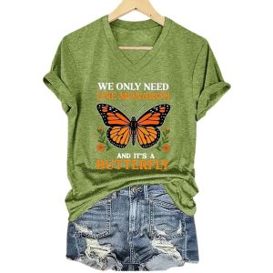 We Only Need One Monarch And Its A Butterfly Shirt3