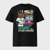 Rangers I Will Support Camp Mystic Here Or There I Will Support Camp Mystic Everywhere Shirt