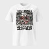 Resist By Force Anti Alligator Alcatraz Shirt