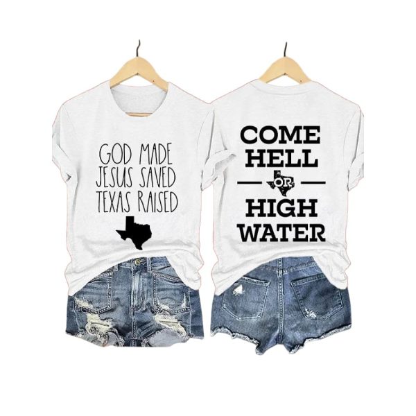 Retro God Made Jesus Saved Texas Raised Come Hell Or High Water Print T-Shirt