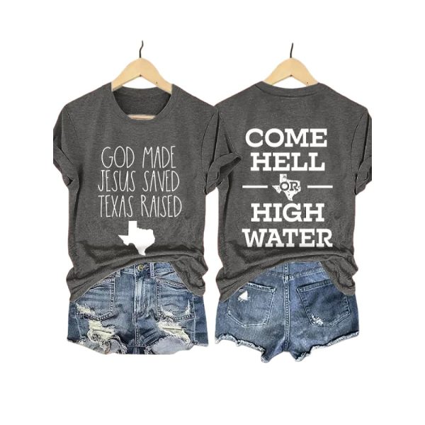 Retro God Made Jesus Saved Texas Raised Come Hell Or High Water Print T-Shirt