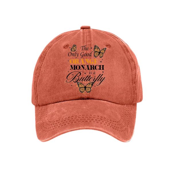 Retro The Only Good Orange Monarch Is A Butterfly Print Baseball Cap