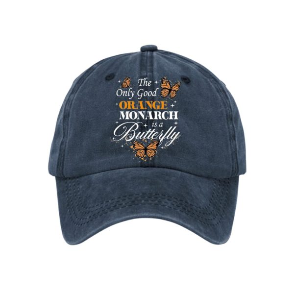 Retro The Only Good Orange Monarch Is A Butterfly Print Baseball Cap