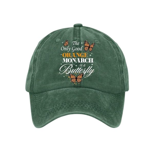 Retro The Only Good Orange Monarch Is A Butterfly Print Baseball Cap