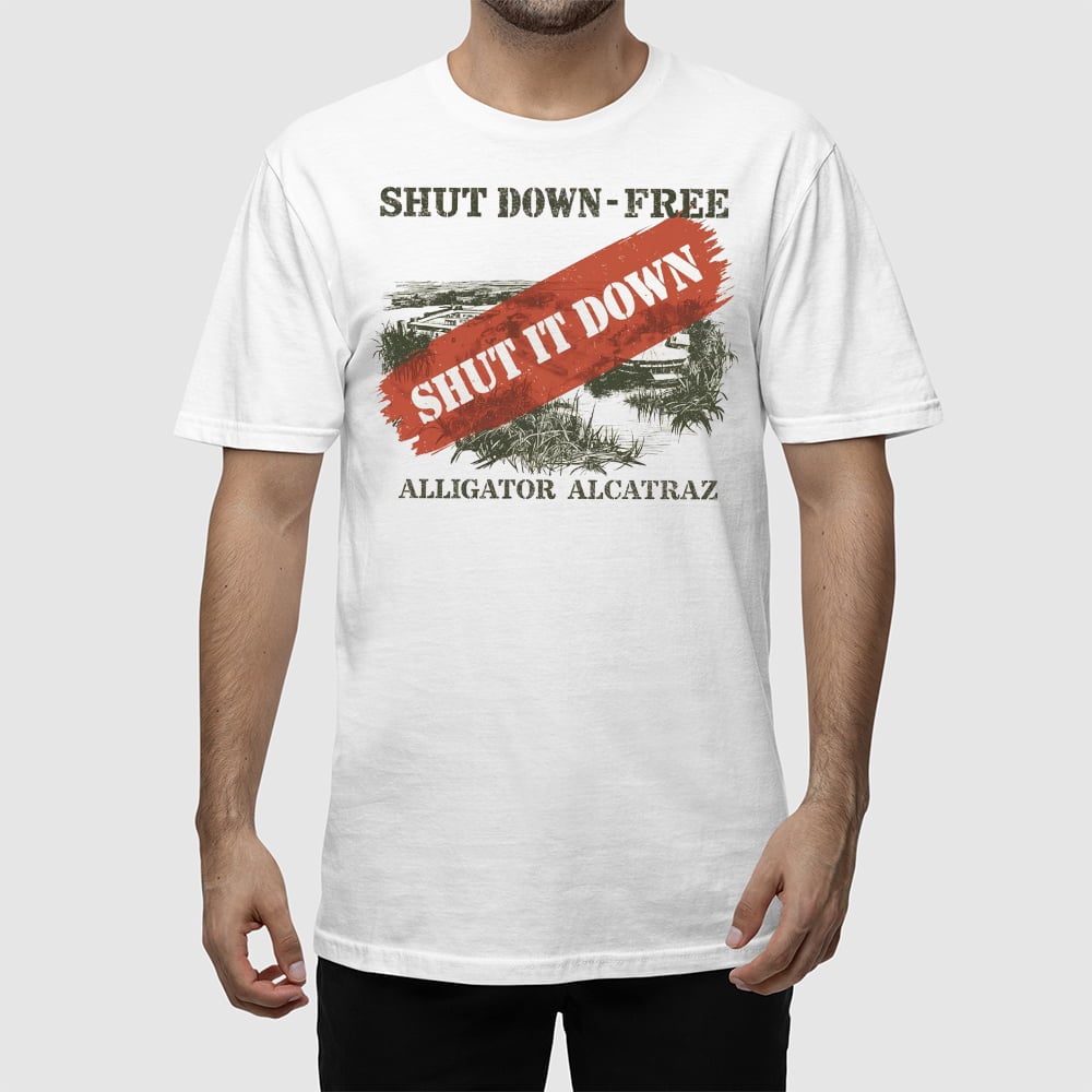 Shut Down-Free Alligator Alcatraz Shirt Shut Down-Free Alligator Alcatraz Shirt