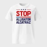 Stop Alligator Alcatraz Protest Shirt