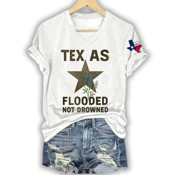 Texas Flooded Not Drowned Texas Strong Shirt