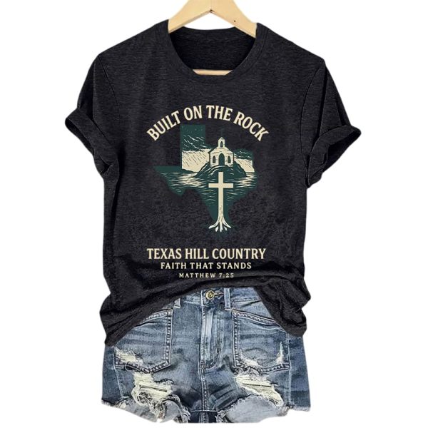 Texas Strong Built On The Rock Texas Hill Country Faith That Stands Matthew 725 Shirt
