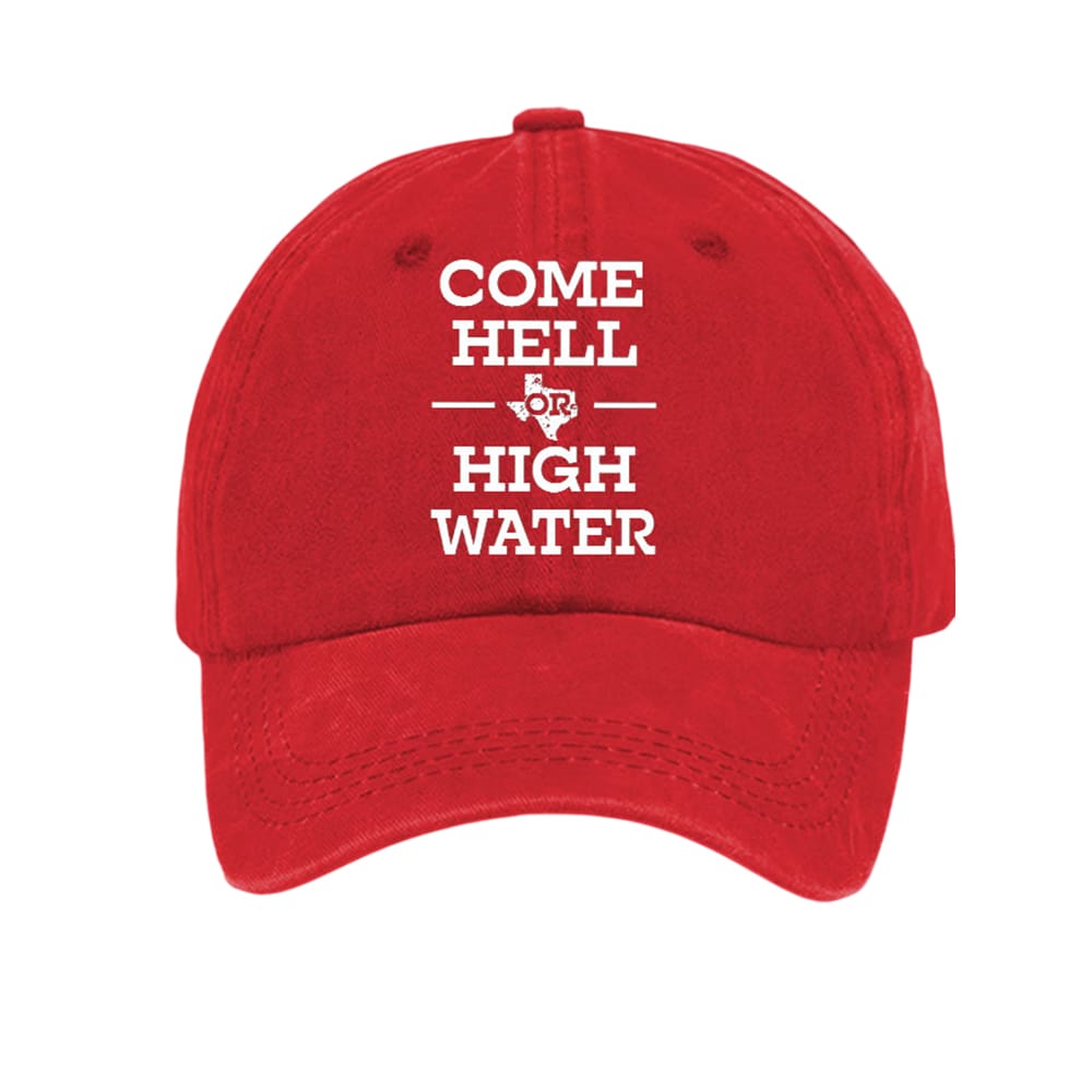 Texas Strong Come Hell Or High Water Baseball Cap Texas Strong Come Hell Or High Water Baseball Cap