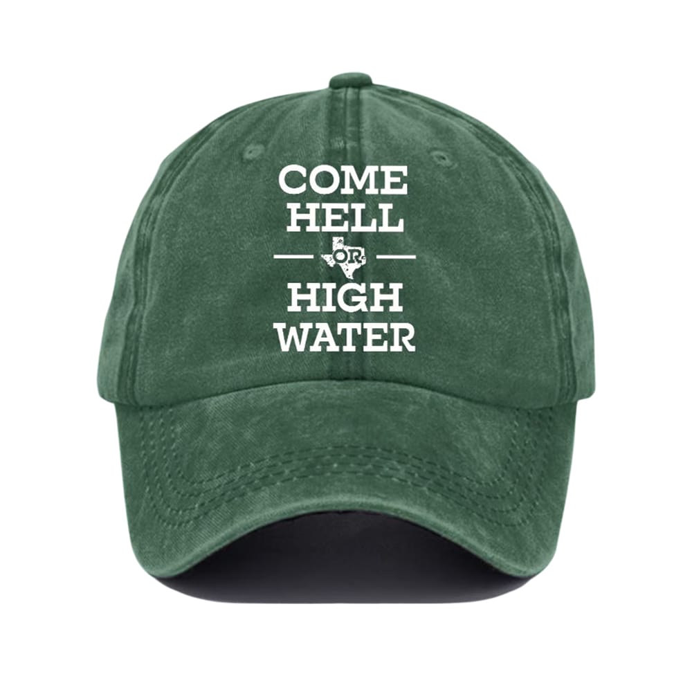 Texas Strong Come Hell Or High Water Baseball Cap Texas Strong Come Hell Or High Water Baseball Cap