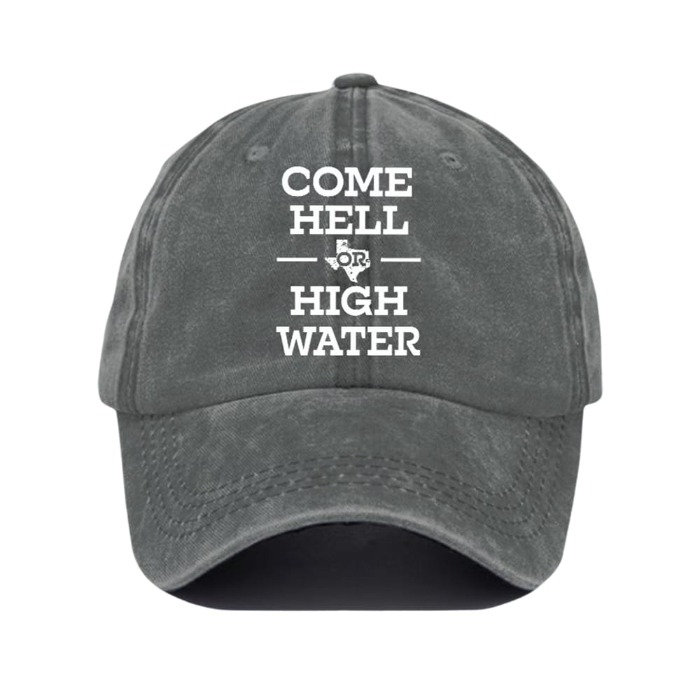 Texas Strong Come Hell Or High Water Baseball Cap Texas Strong Come Hell Or High Water Baseball Cap