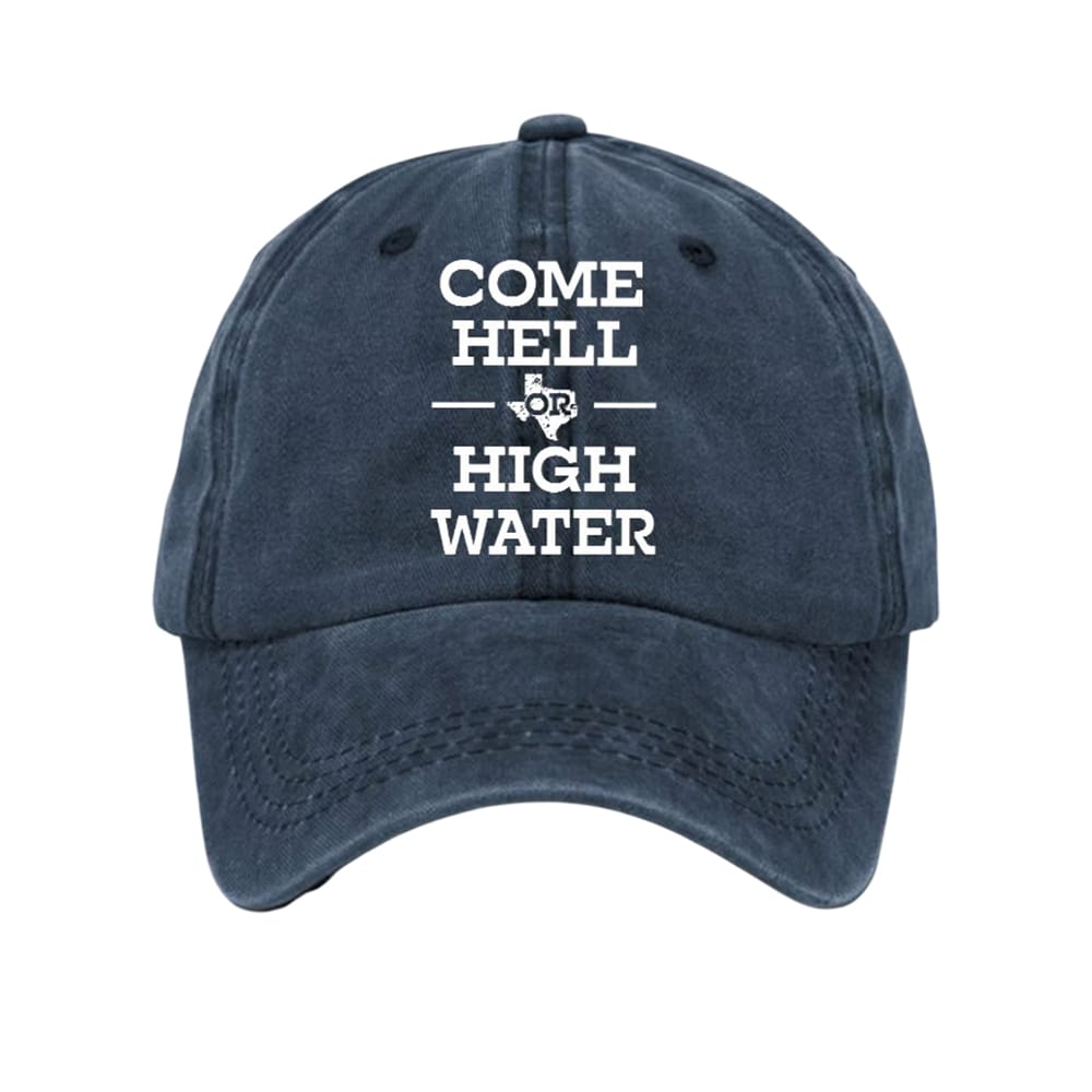 Texas Strong Come Hell Or High Water Baseball Cap Texas Strong Come Hell Or High Water Baseball Cap