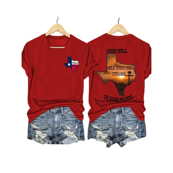 Texas Strong Come Hell Or High Water Hill Country Strong Shirt