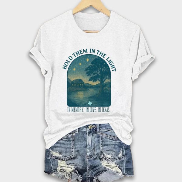 Texas Strong Hold Them In The Light In Memory In Love In Texas Shirt