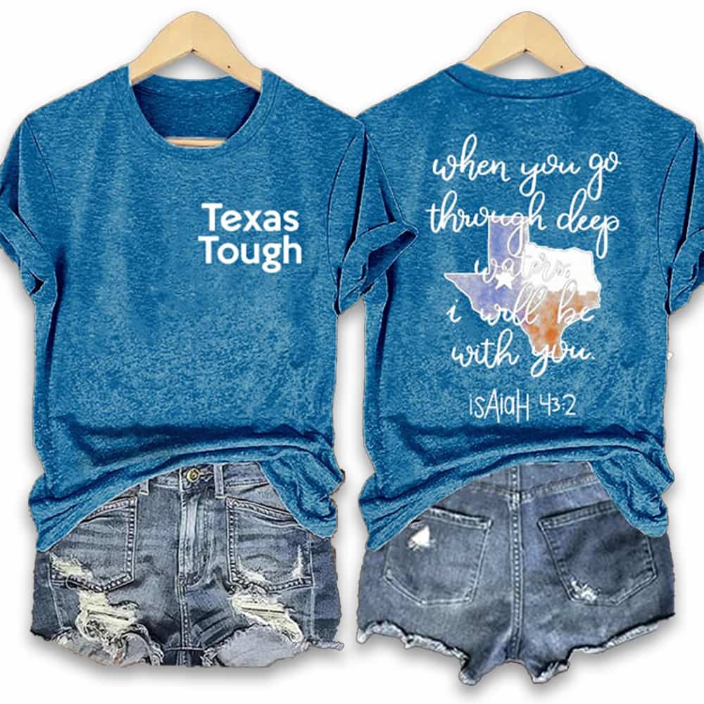 Texas Tough When You Go Through Deep Waters I Will Be With You Isaiah 43:2 Shirt Texas Tough When You Go Through Deep Waters I Will Be With You Isaiah 43:2 Shirt