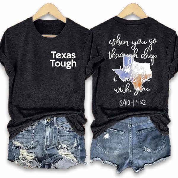 Texas Tough When You Go Through Deep Waters I Will Be With You Isaiah 43:2 Shirt