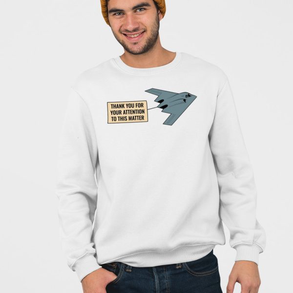 Thank You For Your Attention To This Matter Northrop B-2 Spirit Shirt
